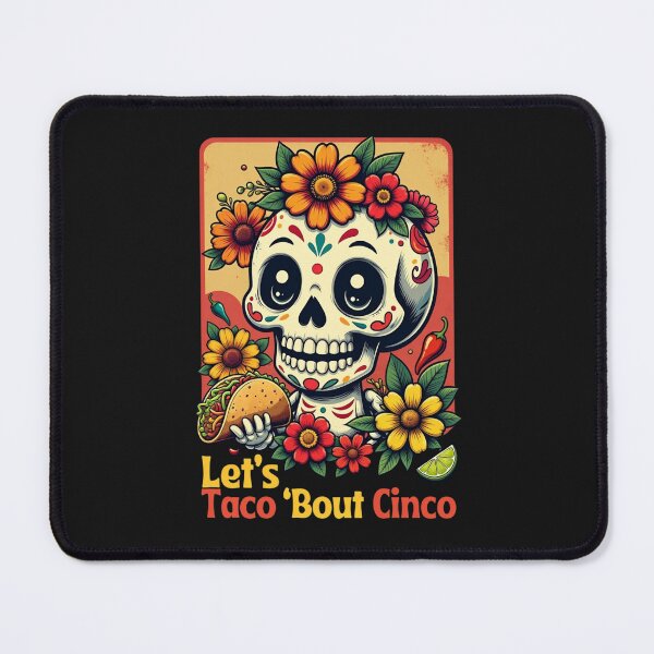 Item preview, Let's Taco 'Bout Cinco Sugar Skull Cinco De Mayo Fiesta designed and sold by GrumpySableye.