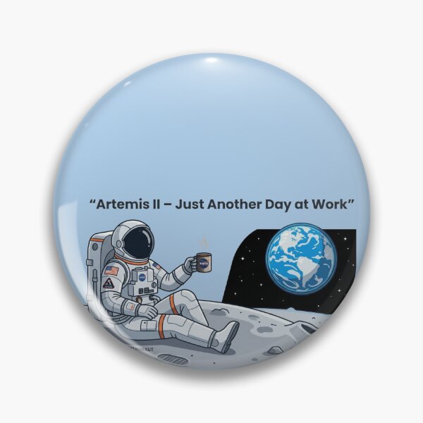 Item preview, Just Another Day at Work – Artemis II Astronaut Design designed and sold by Quiet Mode Studio.