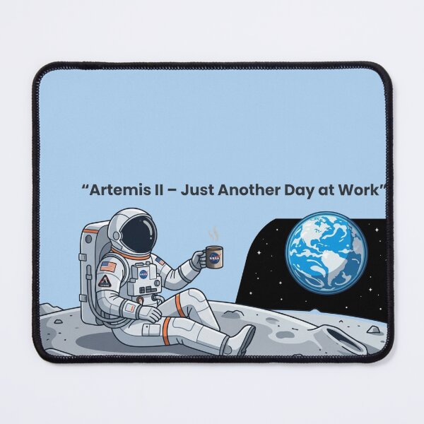 Item preview, Just Another Day at Work – Artemis II Astronaut Design designed and sold by Quiet Mode Studio.