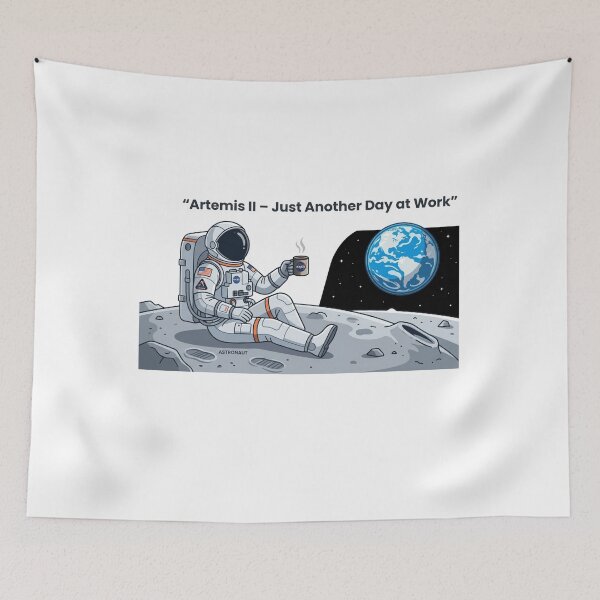 Item preview, Just Another Day at Work – Artemis II Astronaut Design designed and sold by Quiet Mode Studio.