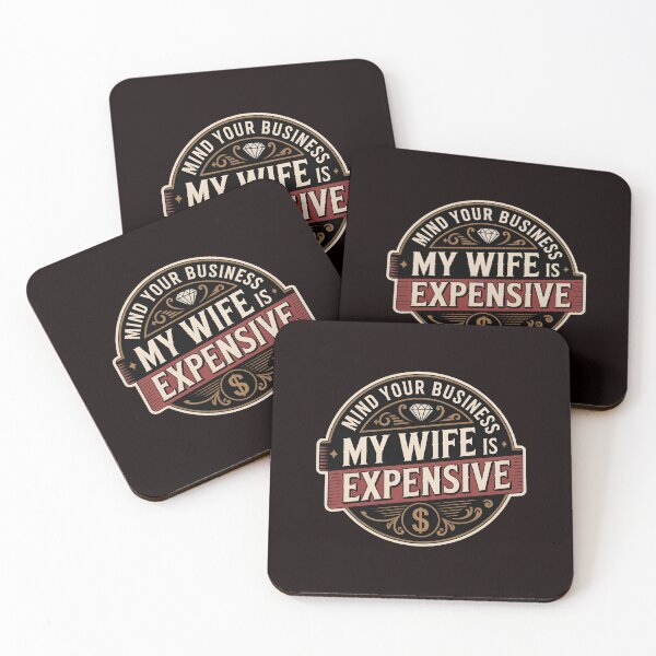 Item preview, Mind Your Business My Wife Is Expensive – Funny Husband Marriage Humor Quote designed and sold by Redgiant87x.
