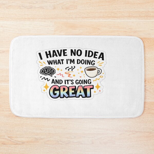 Item preview, I Have No Idea What I’m Doing And It’s Going Great Funny Quote Design designed and sold by Artbysarmina.