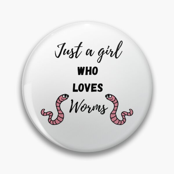 Item preview, Just a girl who loves worms designed and sold by CreatorStudios.
