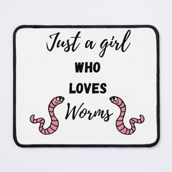 Item preview, Just a girl who loves worms designed and sold by CreatorStudios.