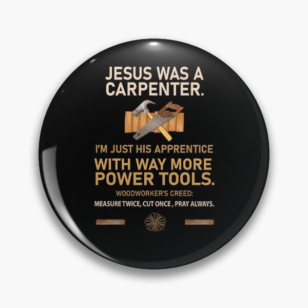 Item preview, Jesus Was A Carpenter Power Tools Woodworker Creed designed and sold by MasticGraphic.