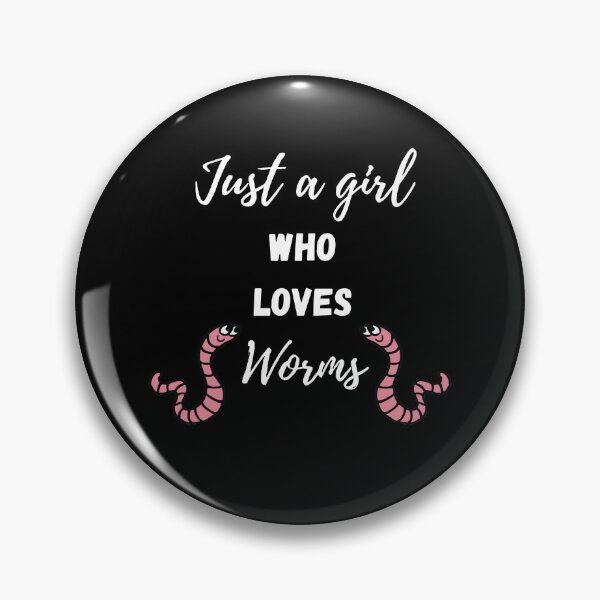 Item preview, Just a girl who loves worms designed and sold by CreatorStudios.