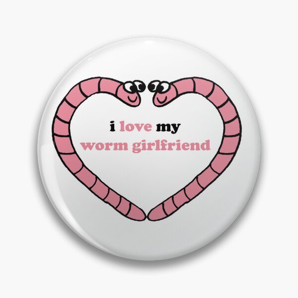 Item preview, I love my worm girlfriend designed and sold by CreatorStudios.