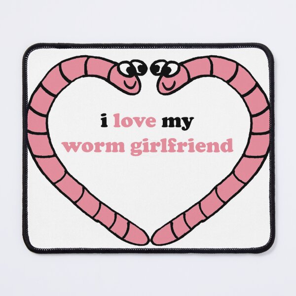 Item preview, I love my worm girlfriend designed and sold by CreatorStudios.