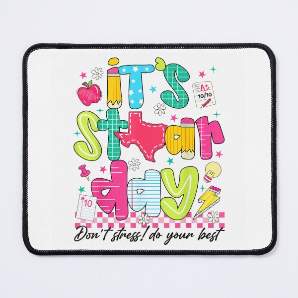 Item preview, Its STAAR Day Texas School Testing Day Teacher Student Motivation Art designed and sold by PhocoNibict.