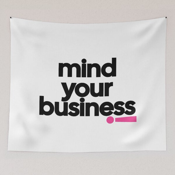 Item preview, Mind Your Business Bold Typography Funny Quote designed and sold by EzekRenne.