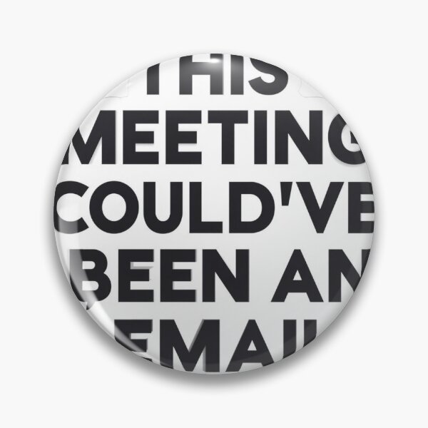 Item preview, This Meeting Could’ve Been an Email designed and sold by SylusDesign.