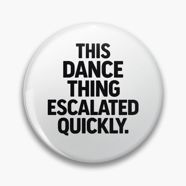 Item preview, this dance thing escalated quickly funny dance  designed and sold by Kladhadredo.