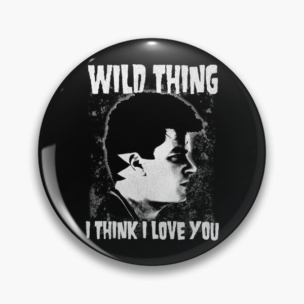 Item preview, Wild Thing I Think I Love You designed and sold by kaizermariz.