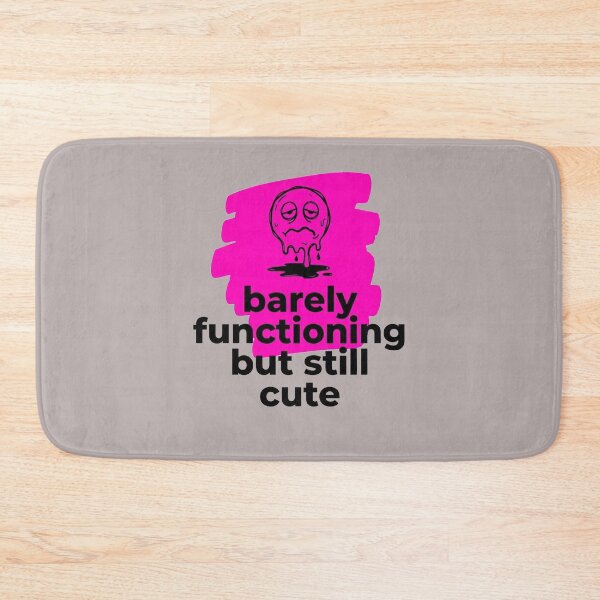 Item preview, Barely Functioning But Still Cute Burnout designed and sold by PixelQ.
