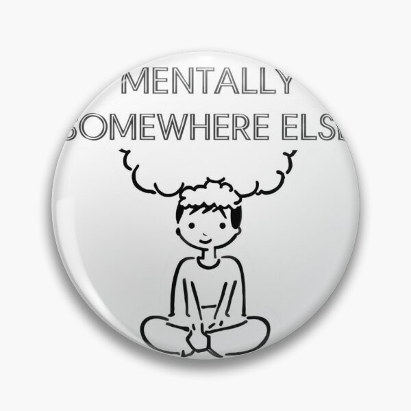 Item preview, Mentally Somewhere Else designed and sold by SylusDesign.