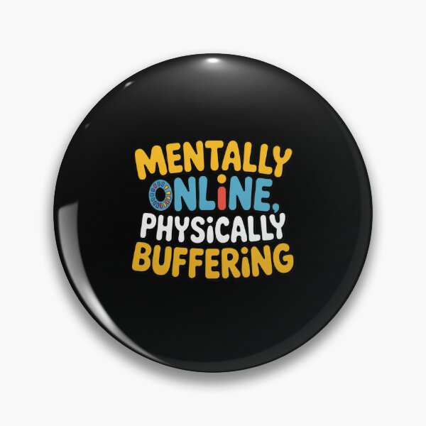 Item preview, Mentally Online Physically Buffering. Funny Relatable Quote Aesthetic Typography Design designed and sold by Aarvya Fashion Club ( A.F.C ).