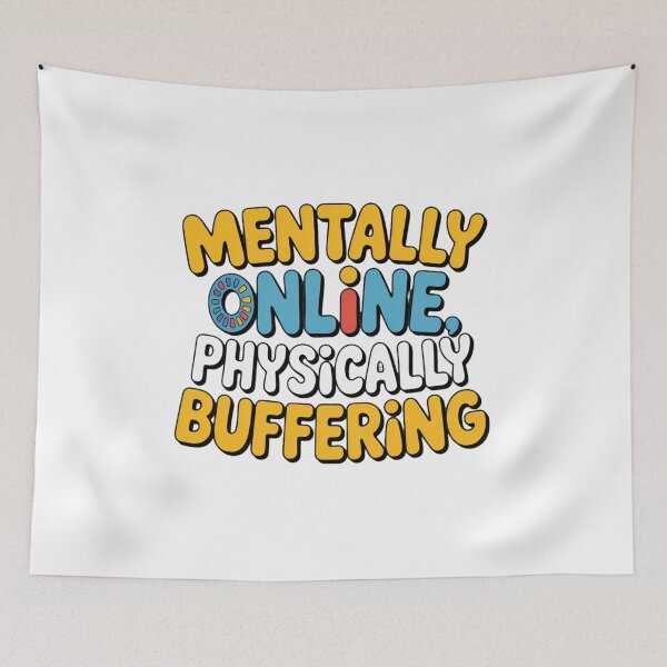 Item preview, Mentally Online Physically Buffering. Funny Relatable Quote Aesthetic Typography Design designed and sold by Aarvya Fashion Club ( A.F.C ).