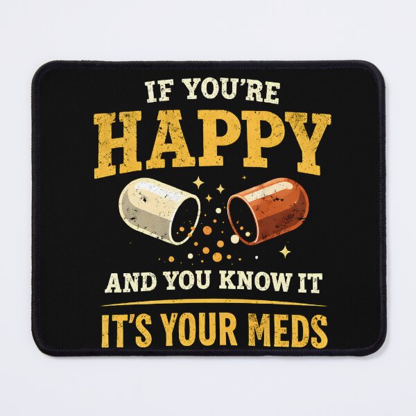 Item preview, If You're Happy And You Know It It's Your Meds Funny Retro Pills Shirt designed and sold by LunaMagicStudio.