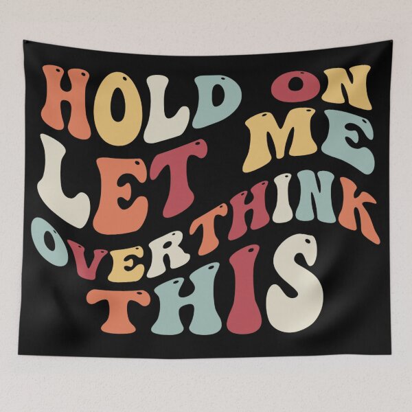 Item preview, Hold on let me overthink this designed and sold by haneen15.