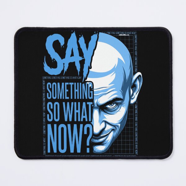 Item preview, Kham-zat Say Something So What Now designed and sold by Gettingalong.