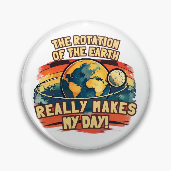 Item preview, Rotation Of The Earth Really Makes My Day  designed and sold by belladesign7.