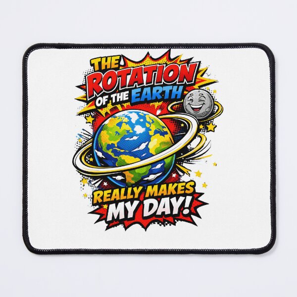 Item preview, The Rotation Of The Earth Really Makes My Day designed and sold by belladesign7.
