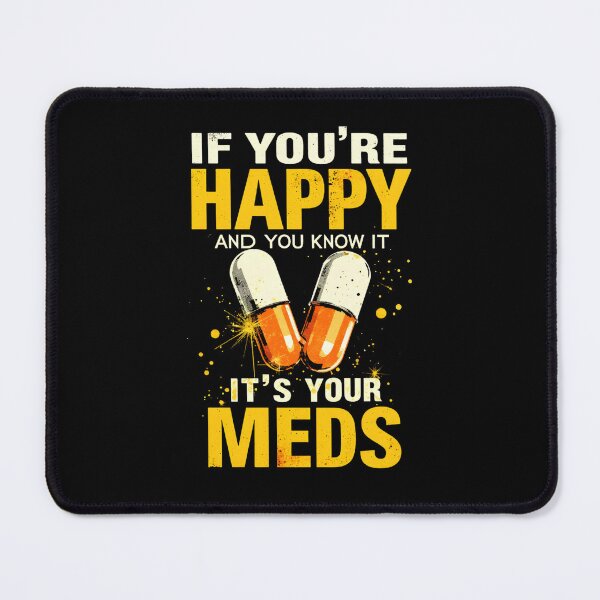 Item preview, If You're Happy And You Know It It's Your Meds Funny Retro Pills Shirt designed and sold by LunaMagicStudio.