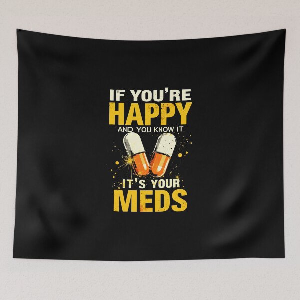 Item preview, If You're Happy And You Know It It's Your Meds Funny Retro Pills Shirt designed and sold by LunaMagicStudio.