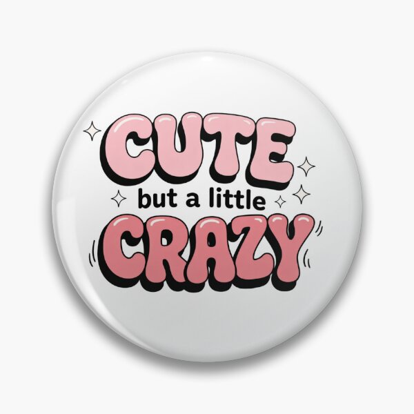 Item preview, Cute but a Little Crazy Funny Quote Aesthetic Design designed and sold by TintiaCriativa.