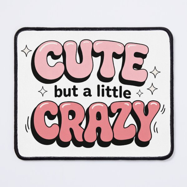 Item preview, Cute but a Little Crazy Funny Quote Aesthetic Design designed and sold by TintiaCriativa.
