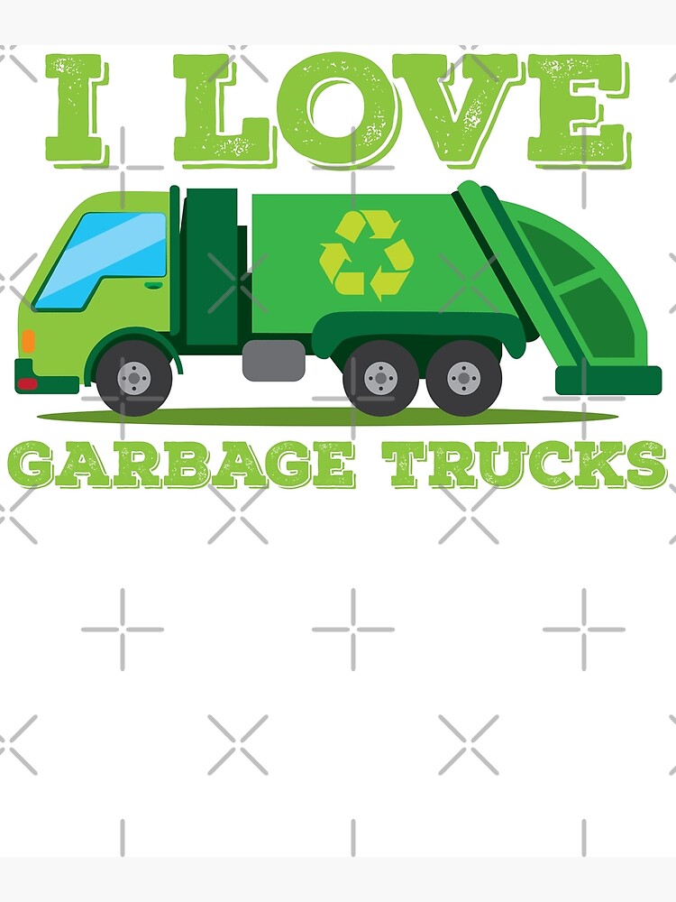 garbage-truck-kids-love-recycling-day-i-gift-idea-poster-for-sale-by