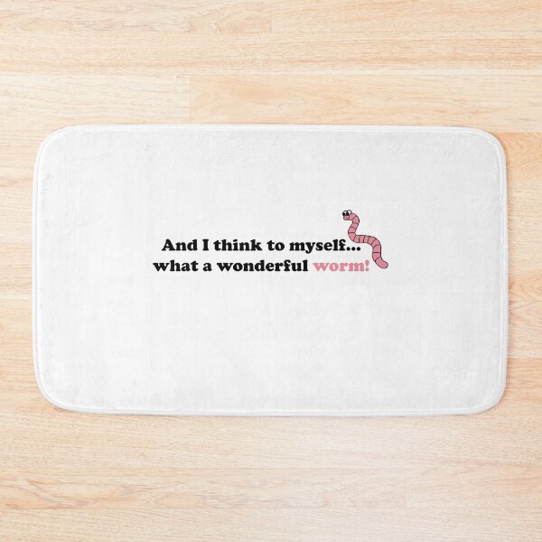 Item preview, What a wonderful worm  designed and sold by CreatorStudios.