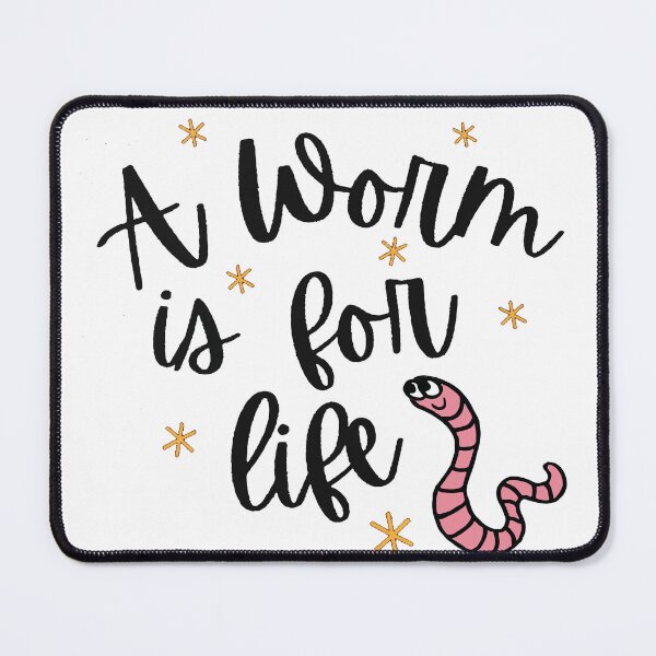 Item preview, A worm is for life designed and sold by CreatorStudios.
