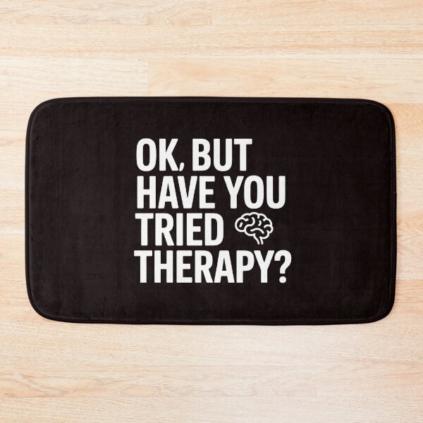 Item preview, Ok But Have You Tried Therapy – Mental Health Awareness Funny Therapy designed and sold by Redgiant87x.