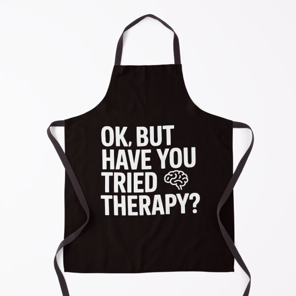 Item preview, Ok But Have You Tried Therapy – Mental Health Awareness Funny Therapy designed and sold by Redgiant87x.