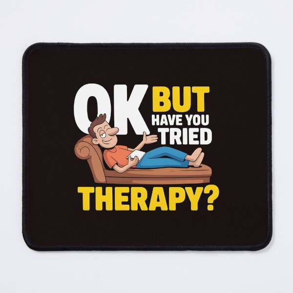 Item preview, Ok But Have You Tried Therapy – Therapy Humor Psychology Student designed and sold by Redgiant87x.