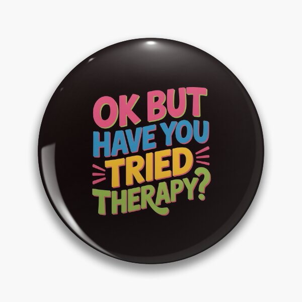 Item preview, Ok But Have You Tried Therapy – Mental Health Support Therapy Humor designed and sold by Redgiant87x.