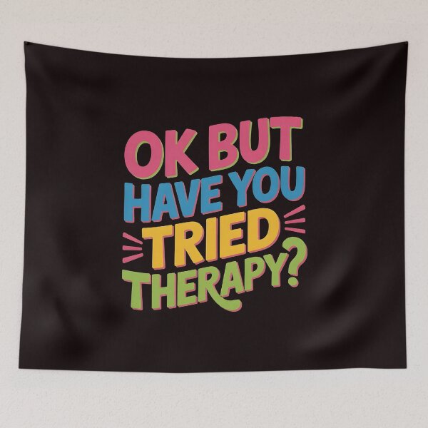 Item preview, Ok But Have You Tried Therapy – Mental Health Support Therapy Humor designed and sold by Redgiant87x.