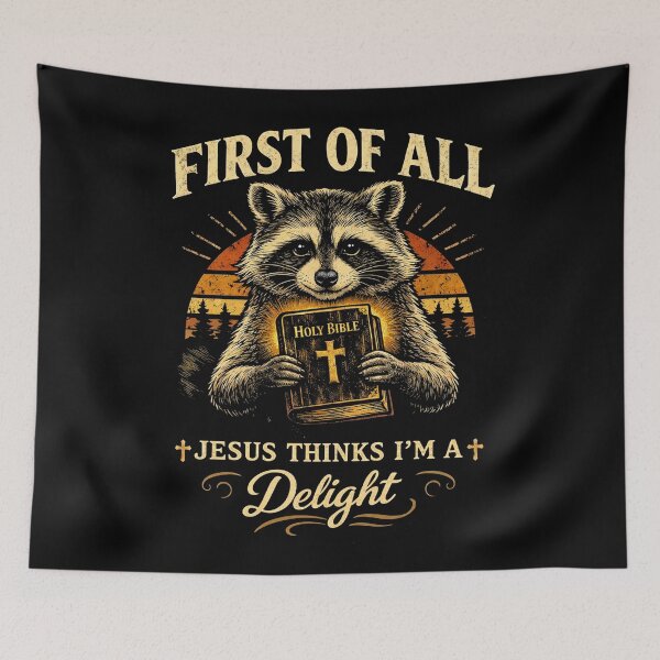 Item preview, First of All Jesus Thinks I'm A Delight Raccoon designed and sold by will freed18.