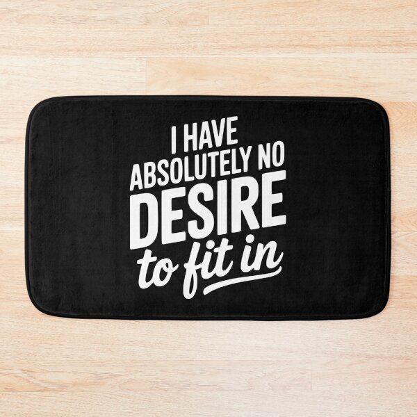 Item preview, I Have Absolutely No Desire to Fit In designed and sold by Frank Ring.