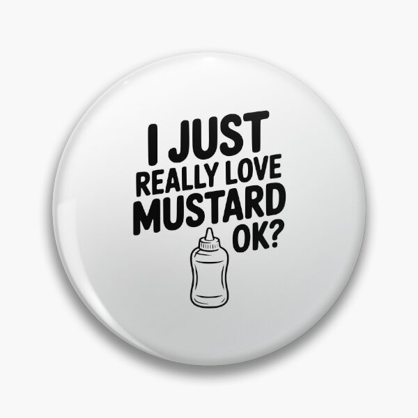 Item preview, I Just Really Love Mustard Ok? designed and sold by Frank Ring.
