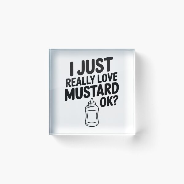 Item preview, I Just Really Love Mustard Ok? designed and sold by Frank Ring.