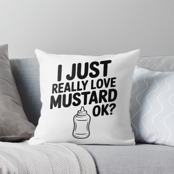 Item preview, I Just Really Love Mustard Ok? designed and sold by Frank Ring.