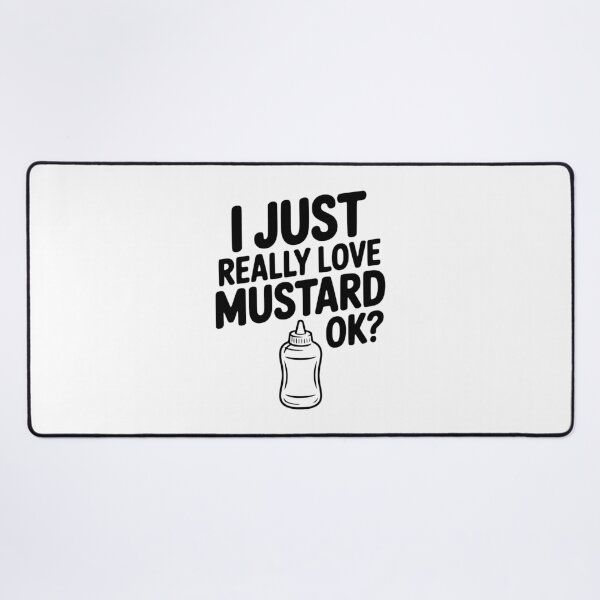 Item preview, I Just Really Love Mustard Ok? designed and sold by Frank Ring.