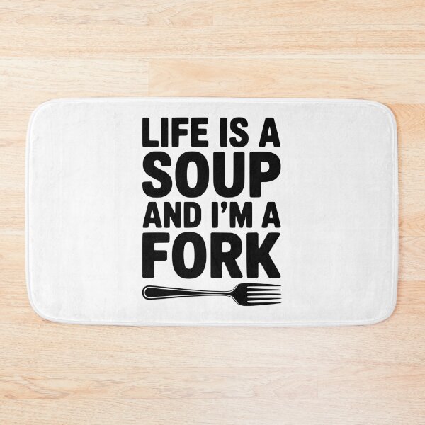 Item preview, Life is a Soup and I'm a Fork designed and sold by Frank Ring.