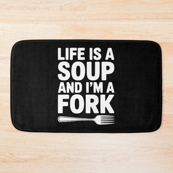 Item preview, Life is a Soup and I'm a Fork designed and sold by Frank Ring.