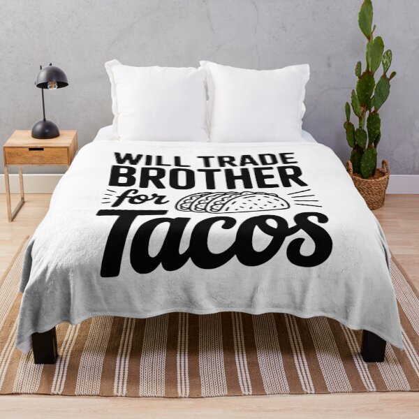 Item preview, Will Trade Brother For Tacos designed and sold by Frank Ring.