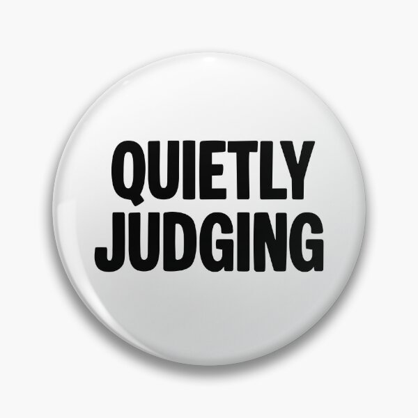 Item preview, Quietly Judging, Funny Quotes designed and sold by Memes N Lore .