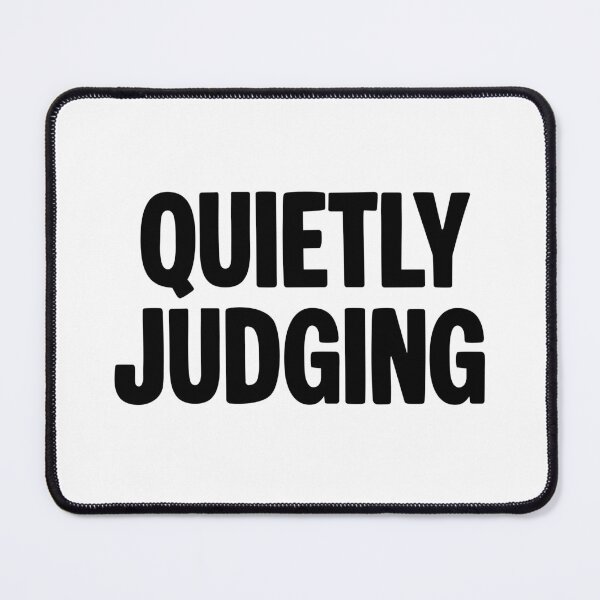 Item preview, Quietly Judging, Funny Quotes designed and sold by Memes N Lore .