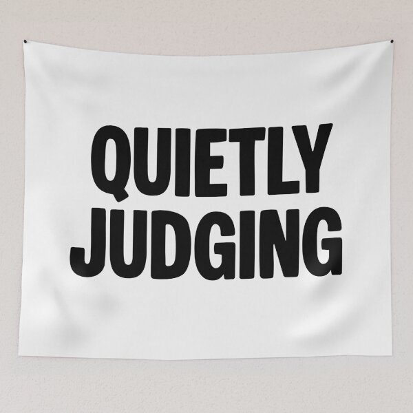 Item preview, Quietly Judging, Funny Quotes designed and sold by Memes N Lore .
